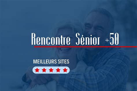 sites rencontres seniors gratuits|Site de rencontre seniors : Top 10 des sites pour plus de 50 ans